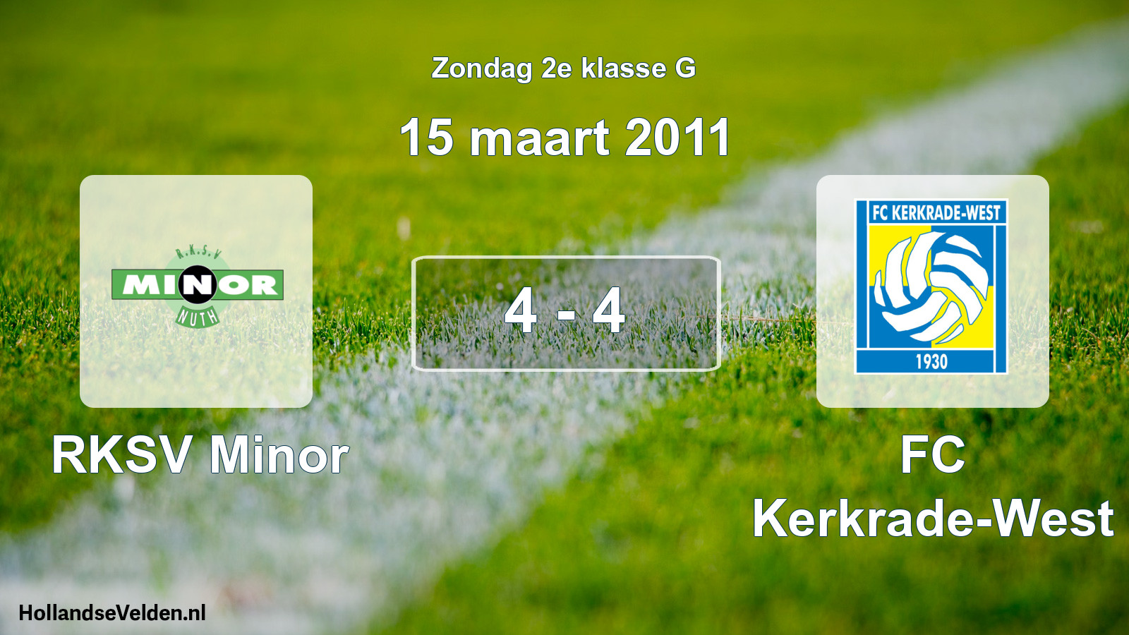 Total number of matches played: RKSV Minor - FC Kerkrade-West 4 - 4 (15 March 2011)