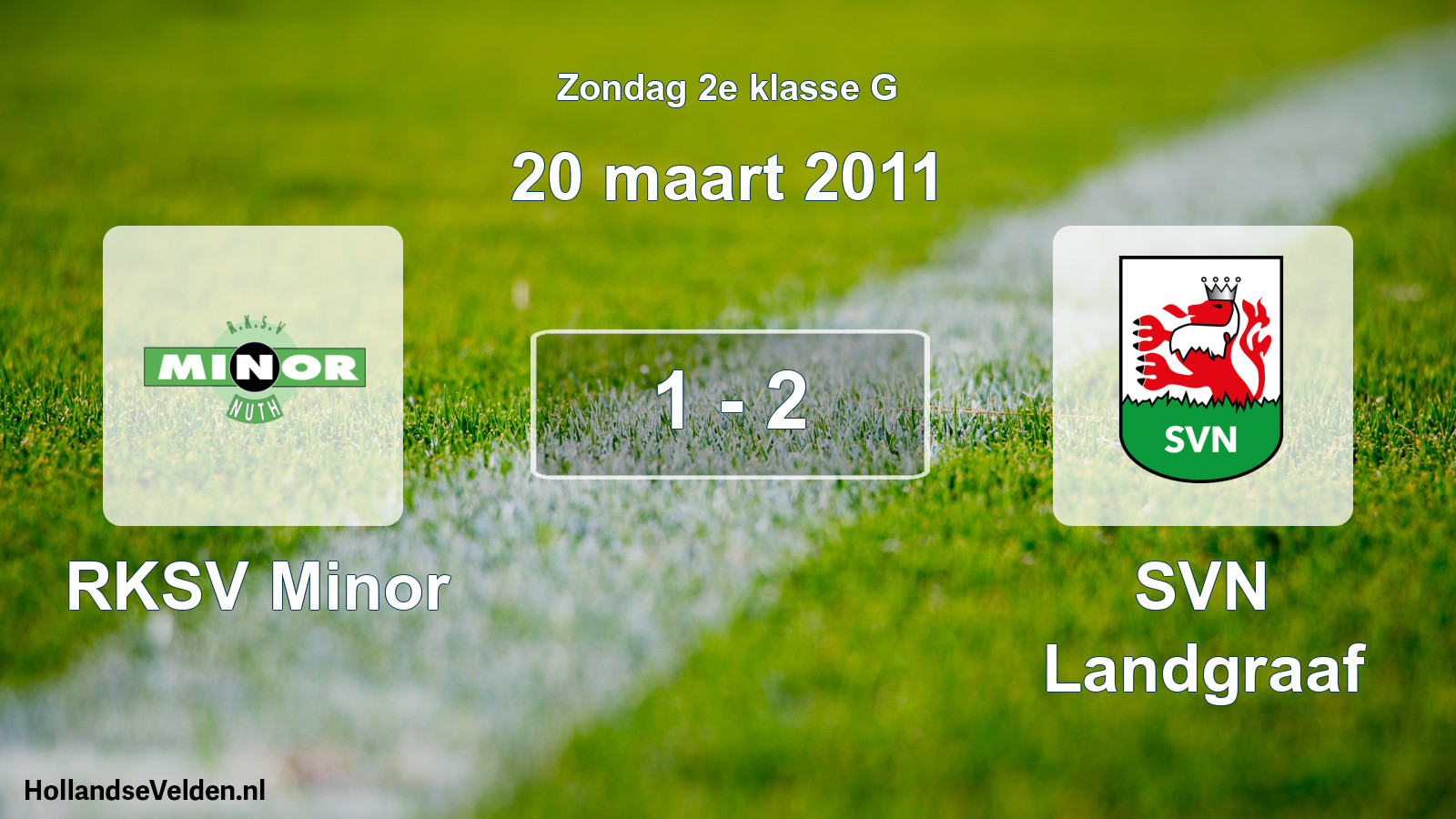 Total number of matches played: RKSV Minor - SVN Landgraaf 1 - 2 (20 March 2011)