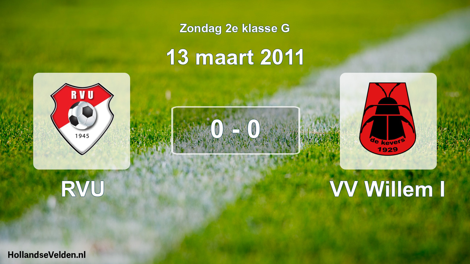 Total number of matches played: RVU - VV Willem I 0 - 0 (13 March 2011)