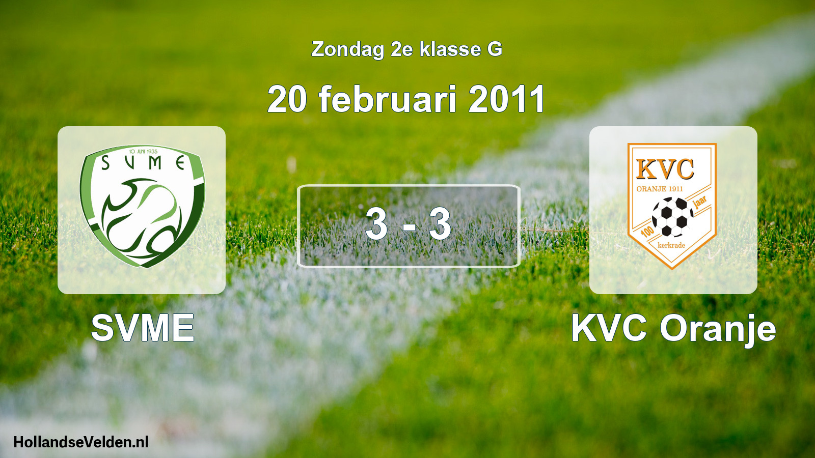 Total number of matches played: SVME - KVC Oranje 3 - 3 (20 February 2011)