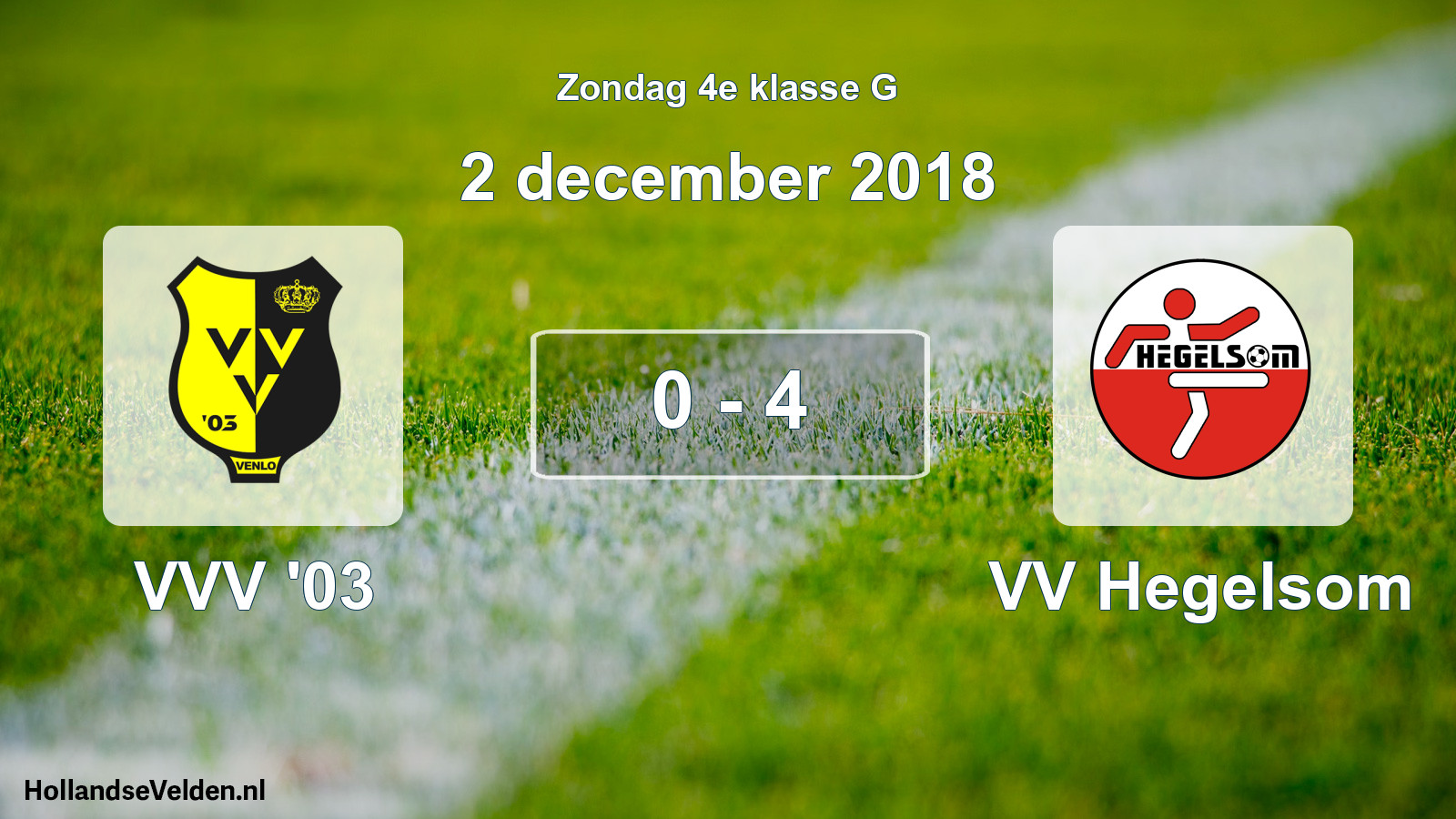 Total number of matches played: VVV '03 - VV Hegelsom 0 - 4 (2 December 2018)