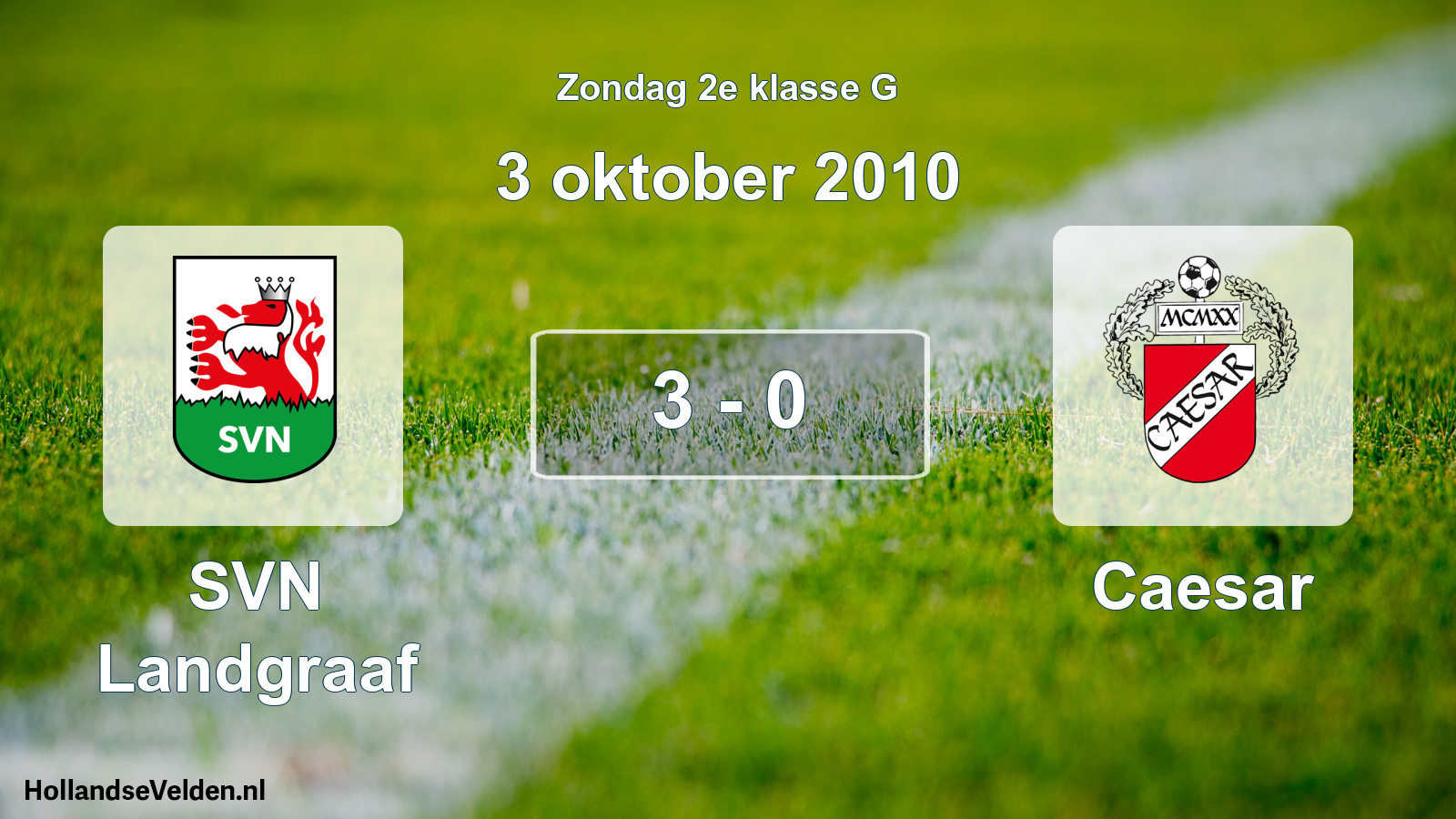 Total number of matches played: SVN Landgraaf - Caesar 3 - 0 (3 October 2010)