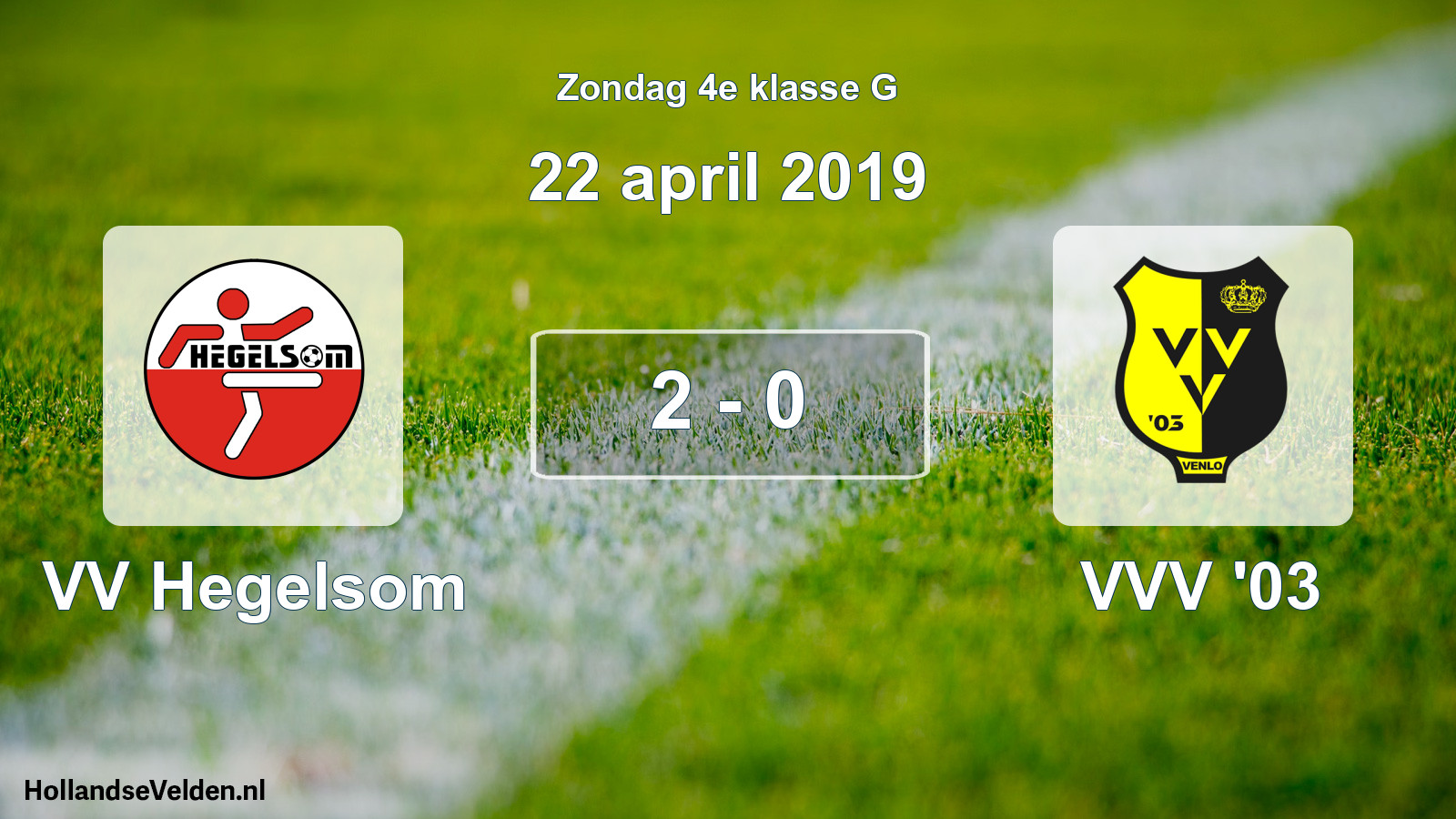 Total number of matches played: VV Hegelsom - VVV '03 2 - 0 (22 April 2019)