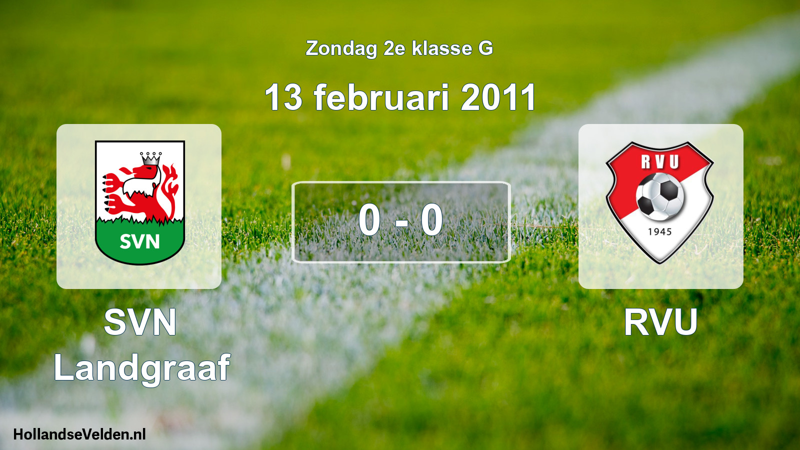 Total number of matches played: SVN Landgraaf - RVU 0 - 0 (13 February 2011)