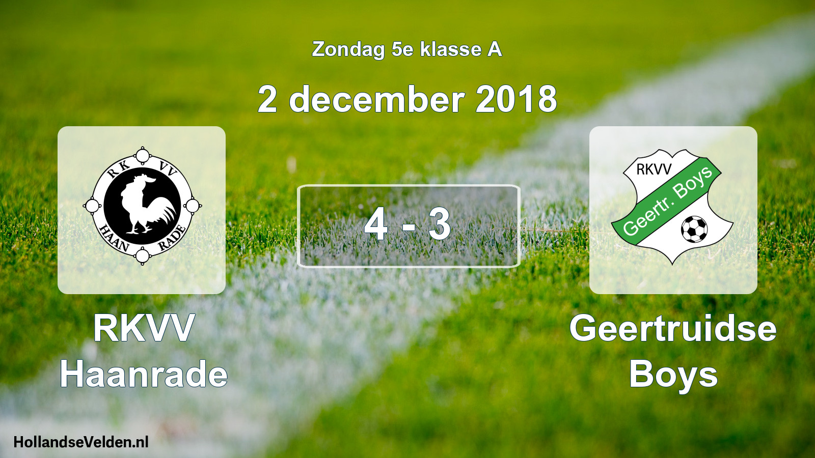 Total number of matches played: RKVV Haanrade - Geertruidse Boys 4 - 3 (2 December 2018)