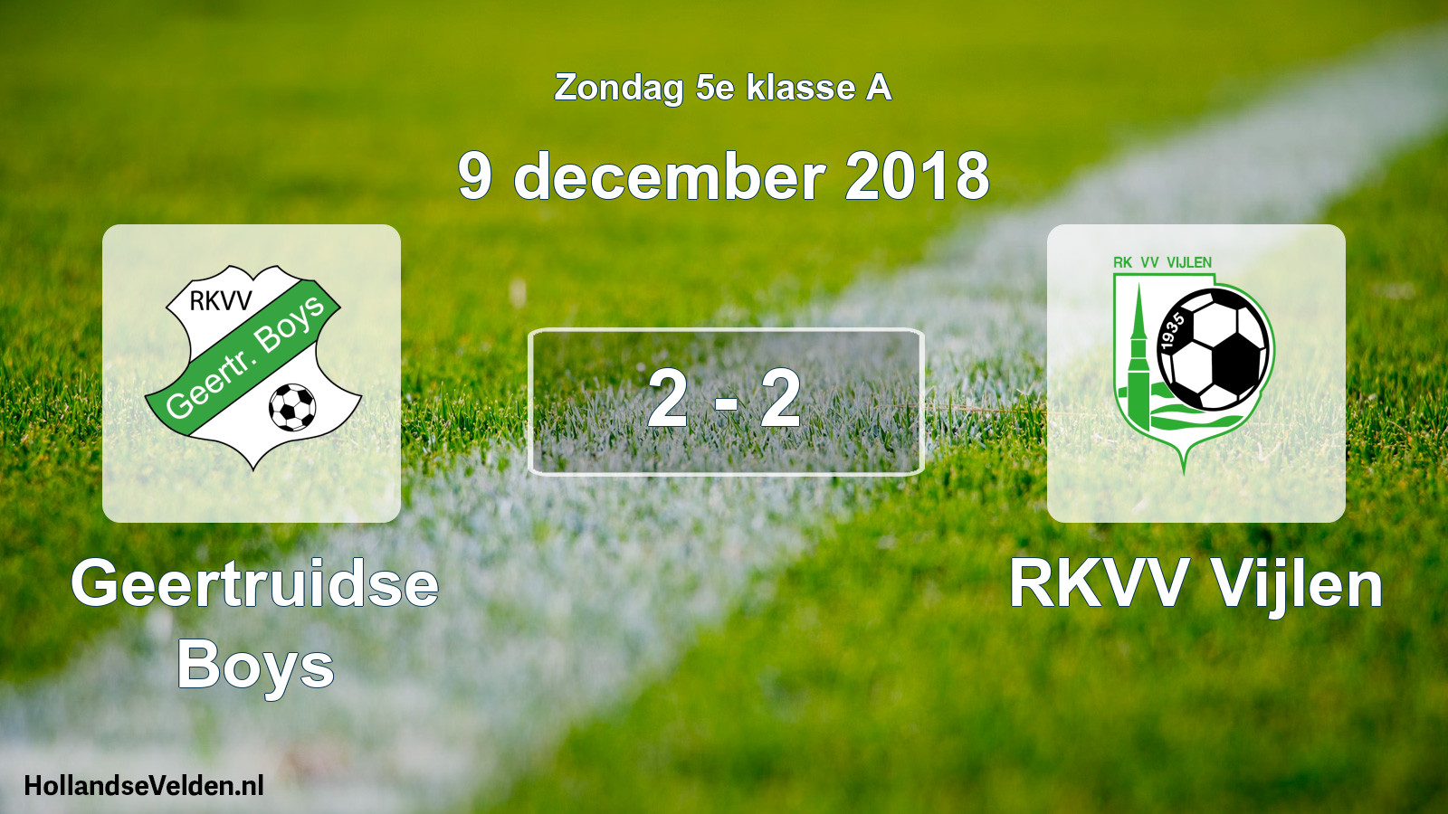 Total number of matches played: Geertruidse Boys - RKVV Vijlen 2 - 2 (9 December 2018)