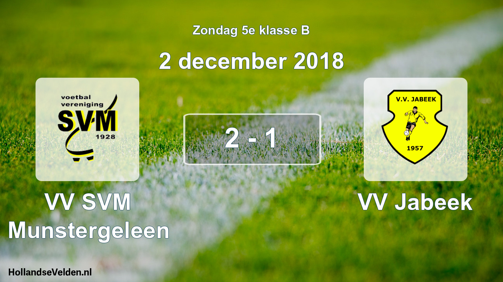 Total number of matches played: VV SVM Munstergeleen - VV Jabeek 2 - 1 (2 December 2018)