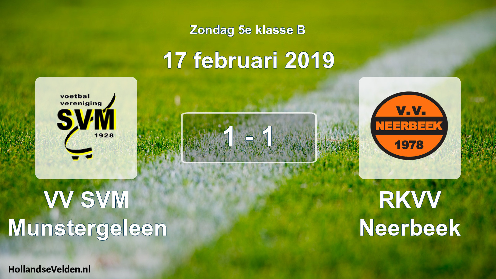 Total number of matches played: VV SVM Munstergeleen - RKVV Neerbeek 1 - 1 (17 February 2019)