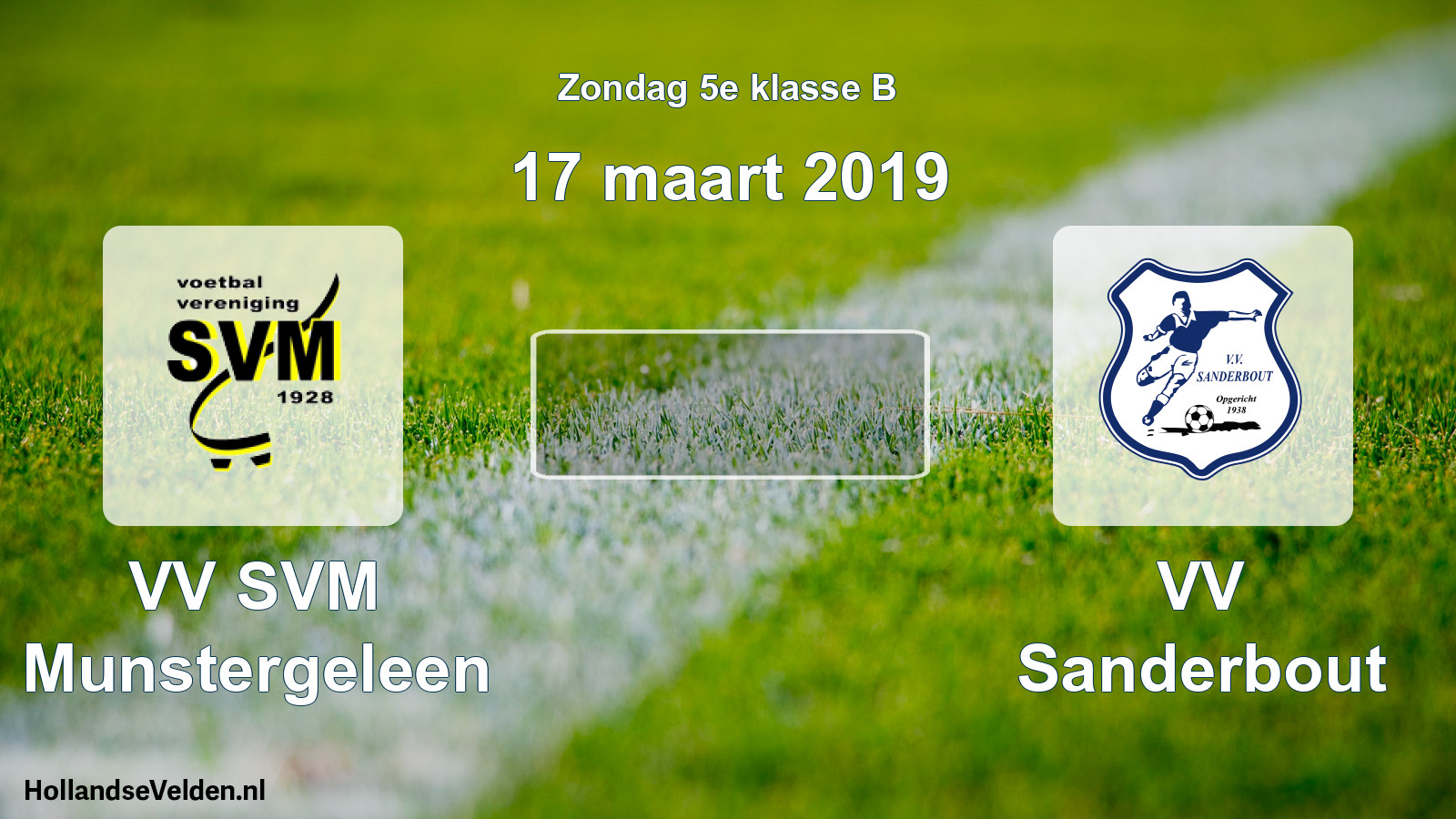 Scheduled Match: VV SVM Munstergeleen - VV Sanderbout (17 March 2019)