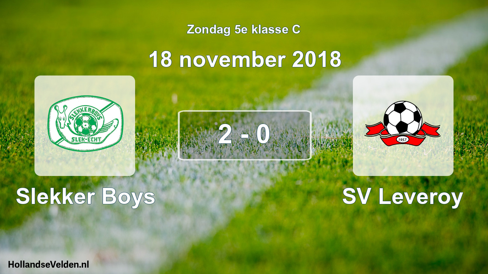 Total number of matches played: Slekker Boys - SV Leveroy 2 - 0 (18 November 2018)