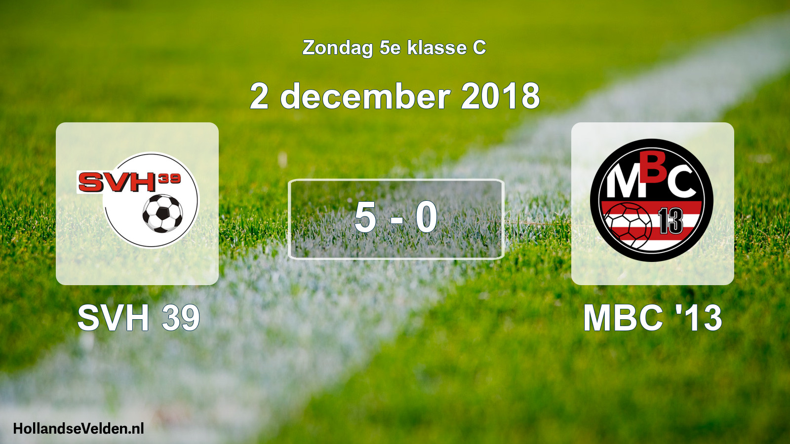 Total number of matches played: SVH 39 - MBC '13 5 - 0 (2 December 2018)