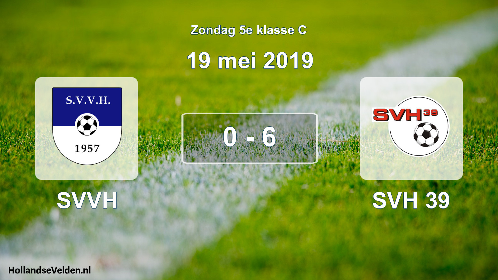 Total number of matches played: SVVH - SVH 39 0 - 6 (19 May 2019)