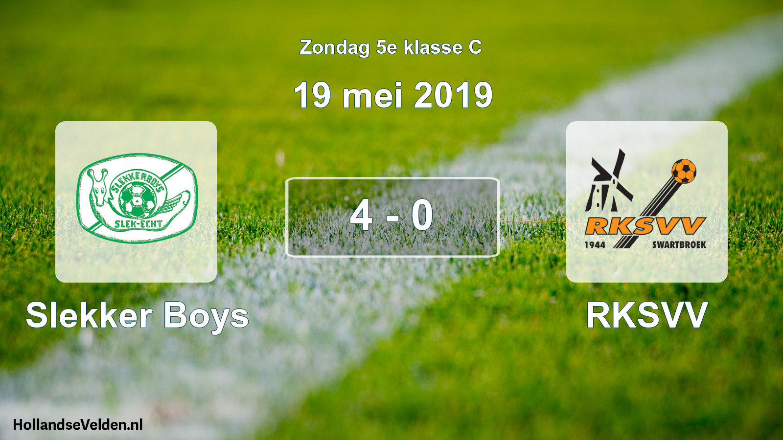 Total number of matches played: Slekker Boys - RKSVV 4 - 0 (19 May 2019)