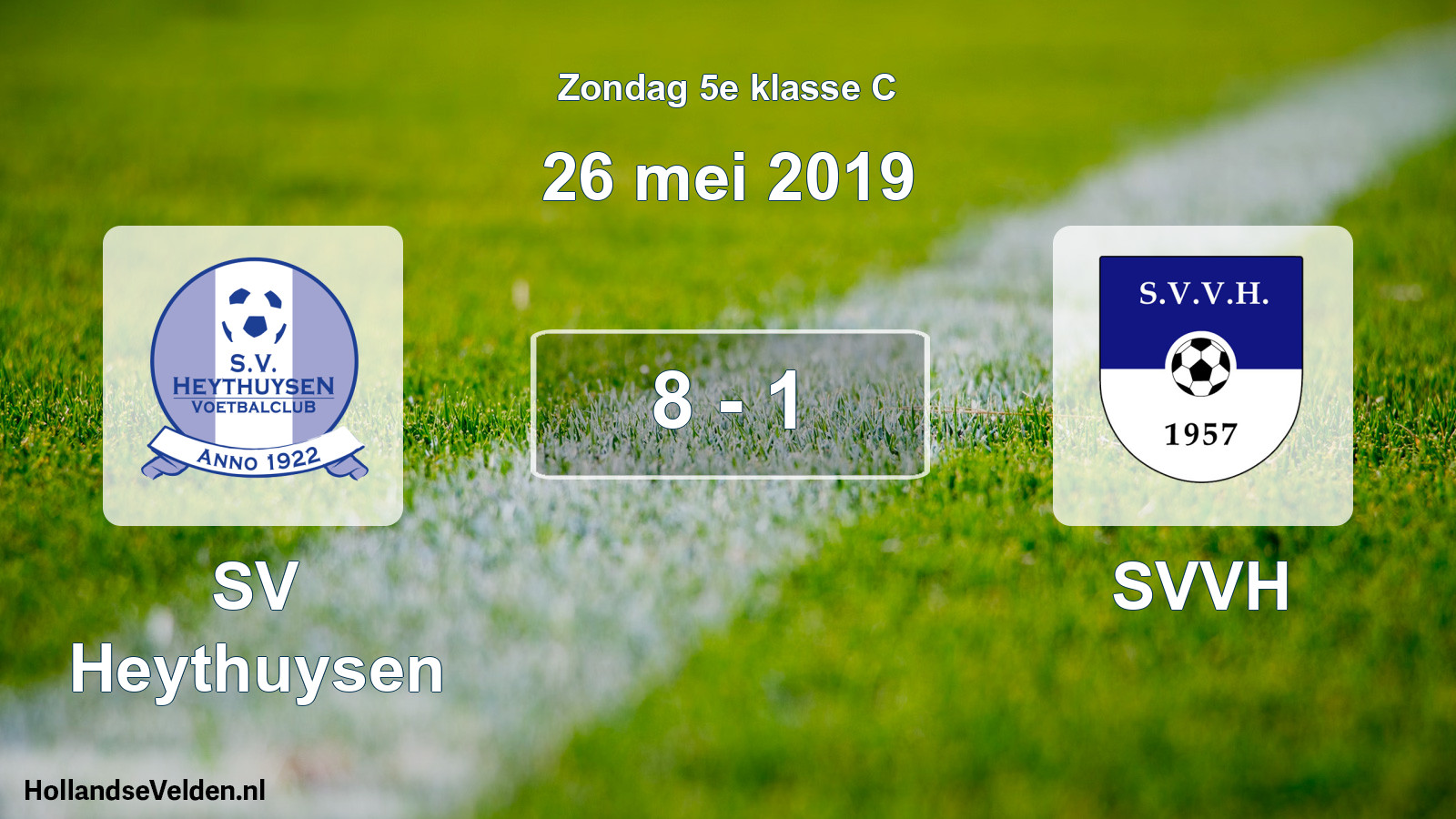 Total number of matches played: Heythuysen - SVVH 8 - 1 (26 May 2019)