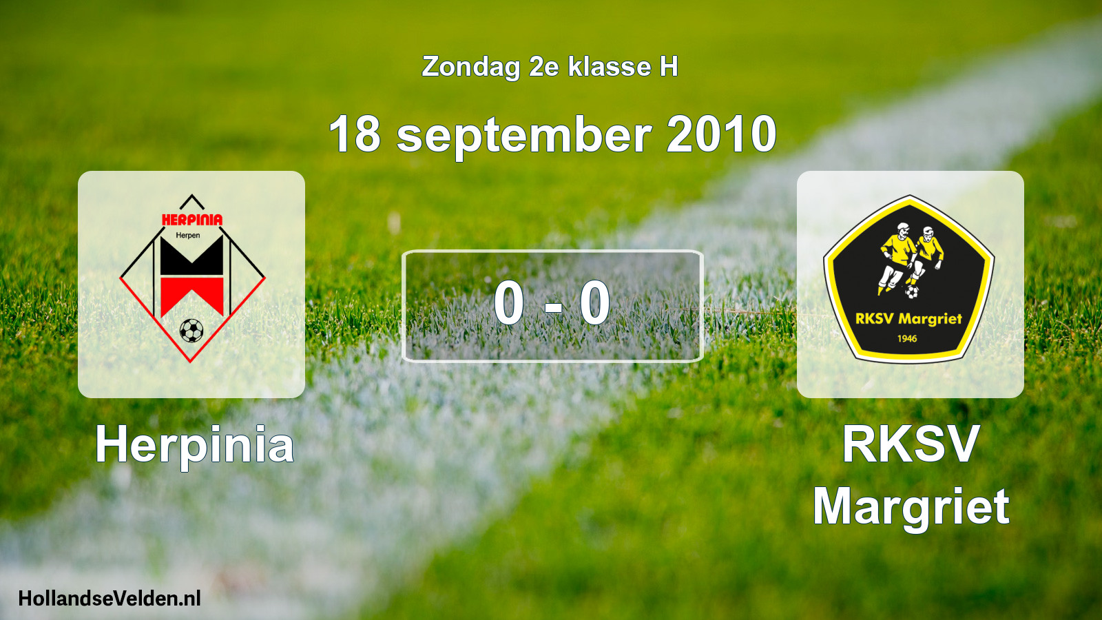 Total number of matches played: Herpinia - RKSV Margriet 0 - 0 (18 September 2010)