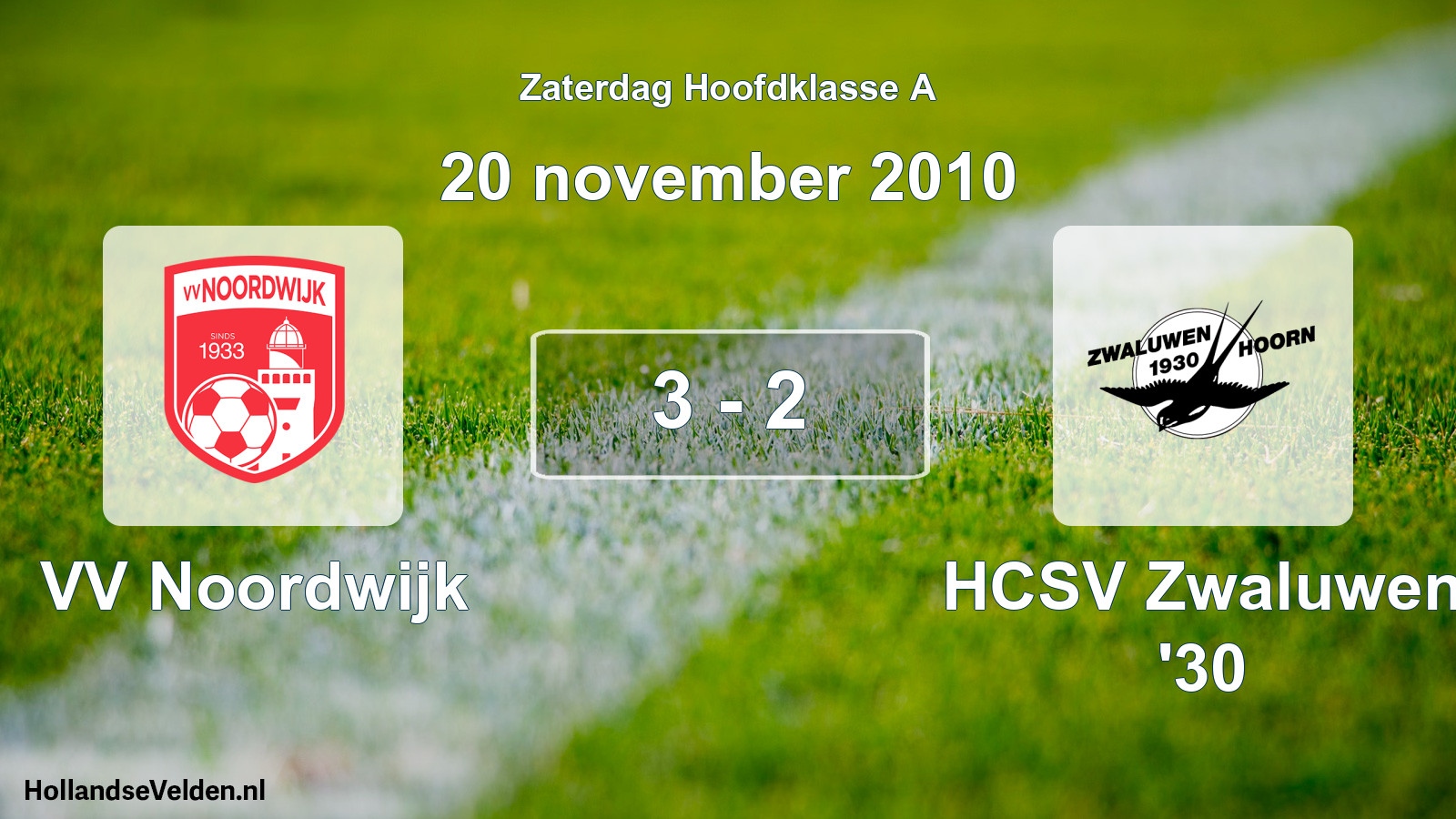 Total number of matches played: VV Noordwijk - Zwaluwen '30 3 - 2 (20 November 2010)
