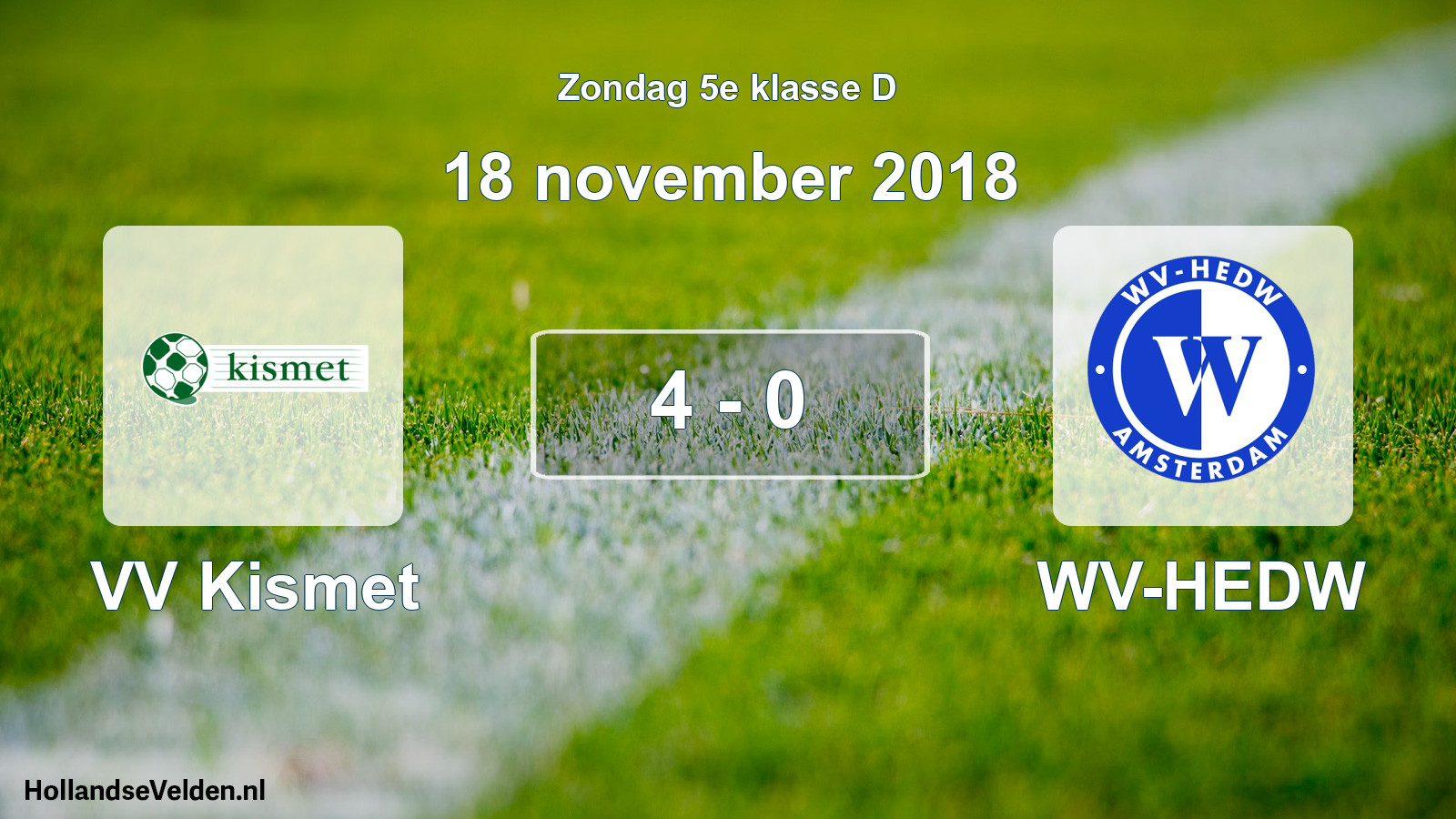 Total number of matches played: VV Kismet - WV-HEDW 4 - 0 (18 November 2018)