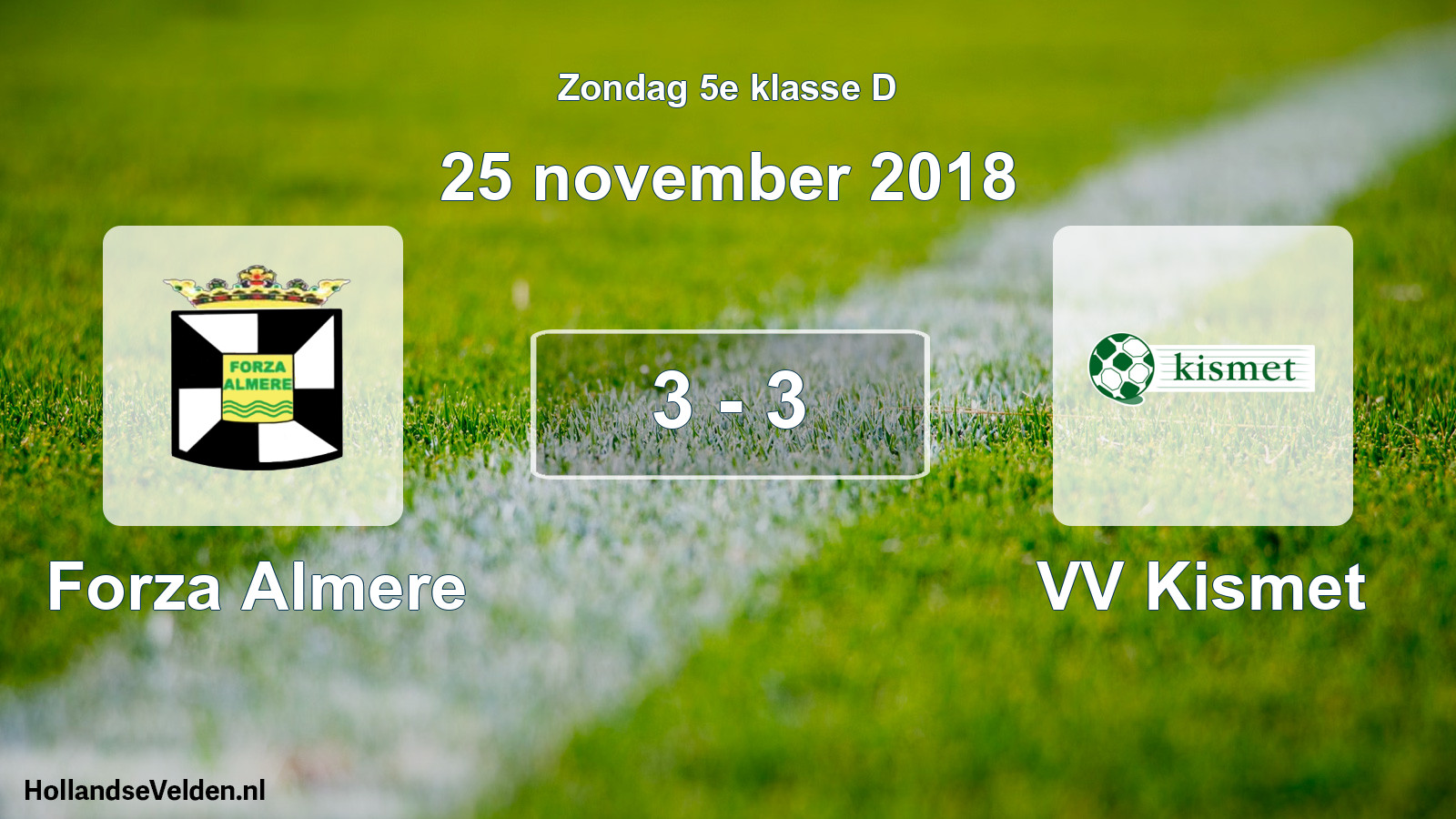 Total number of matches played: Forza Almere - VV Kismet 3 - 3 (25 November 2018)