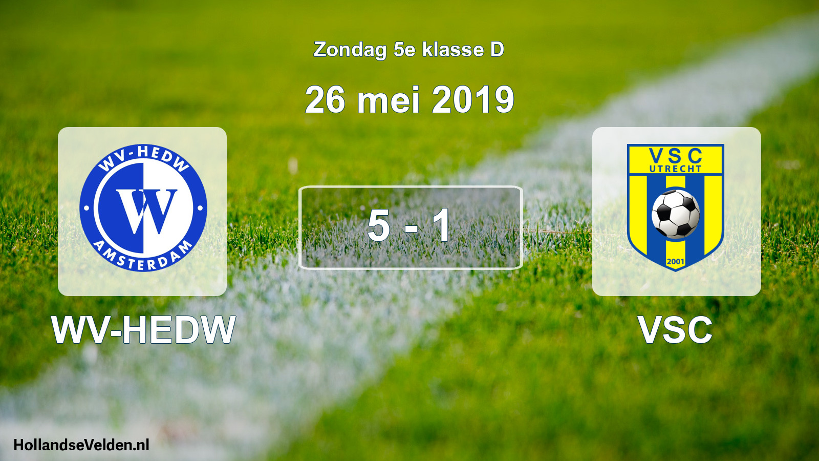 Total number of matches played: WV-HEDW - VSC 5 - 1 (26 May 2019)