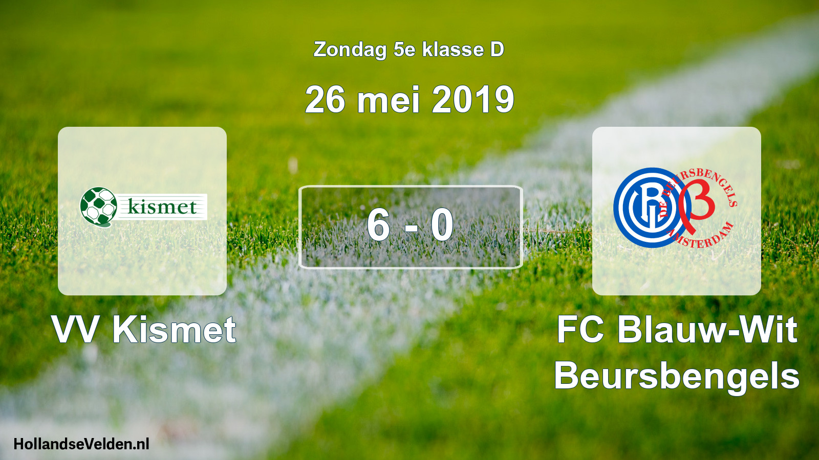 Total number of matches played: VV Kismet - FC Blauw-Wit Beursbengels 6 - 0 (26 May 2019)