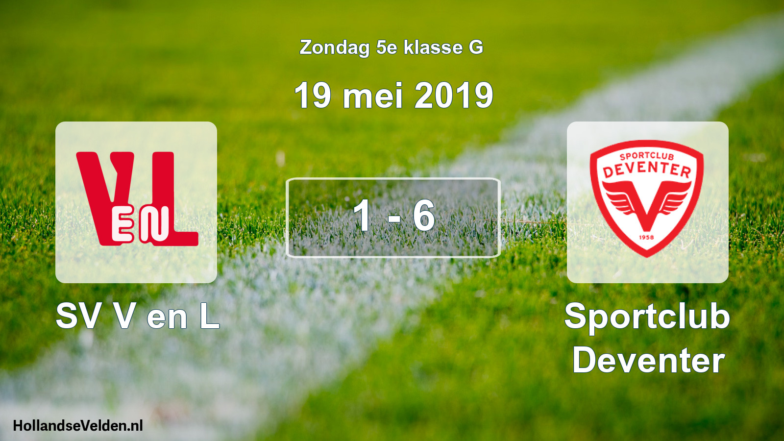 Total number of matches played: SV V en L - Sportclub Deventer 1 - 6 (19 May 2019)