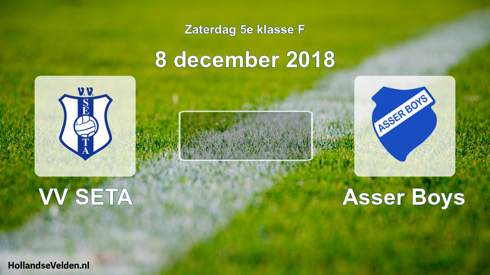 Scheduled Match: VV SETA - Asser Boys (8 December 2018)