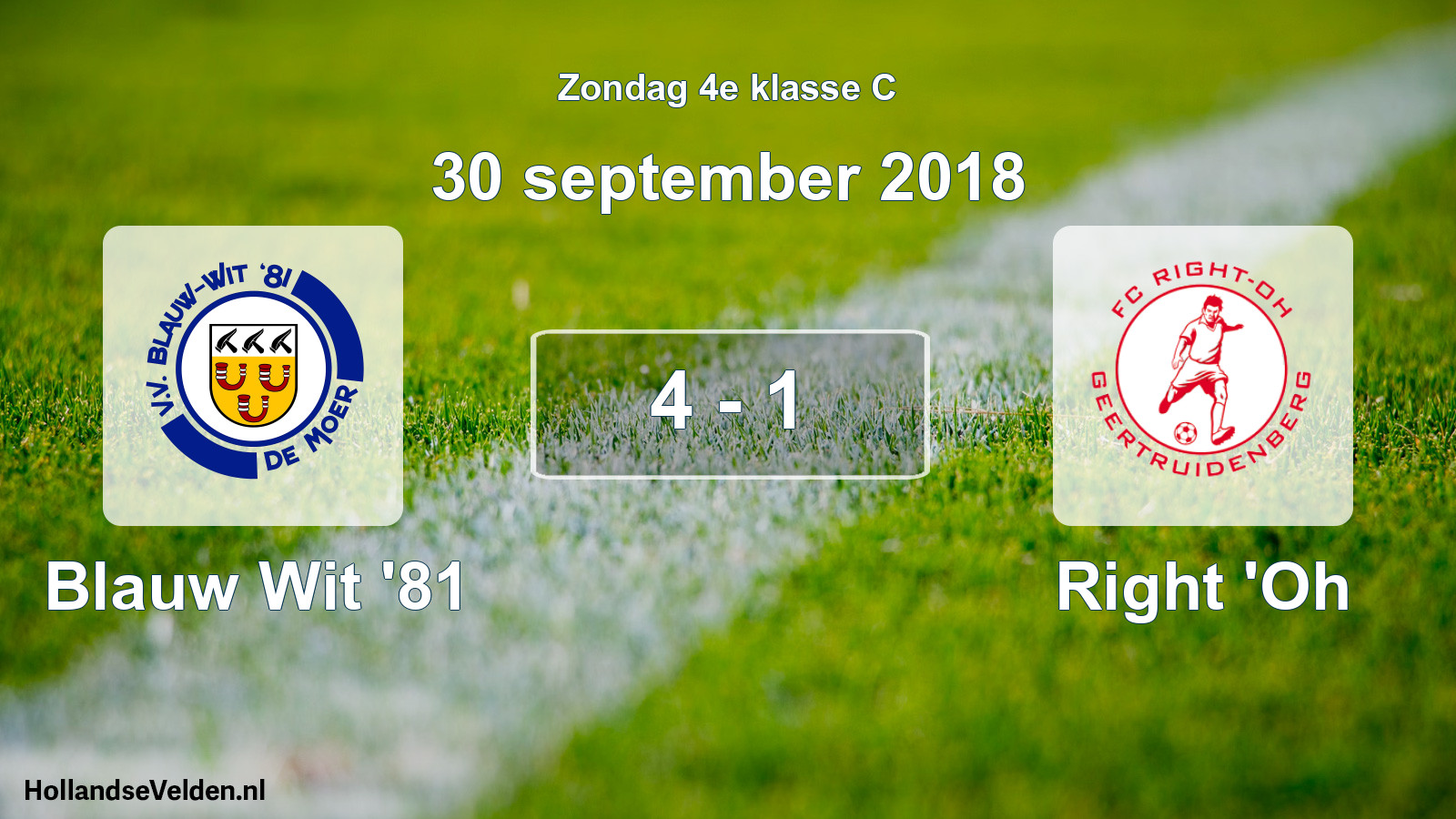 Total number of matches played: Blauw Wit '81 - Right 'Oh 4 - 1 (30 September 2018)