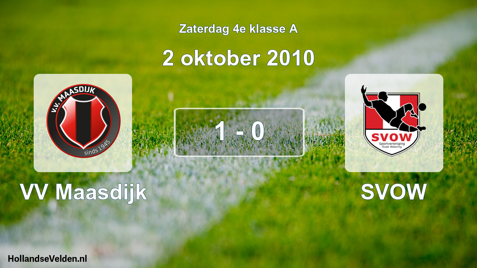 Total number of matches played: VV Maasdijk - SVOW 1 - 0 (2 October 2010)