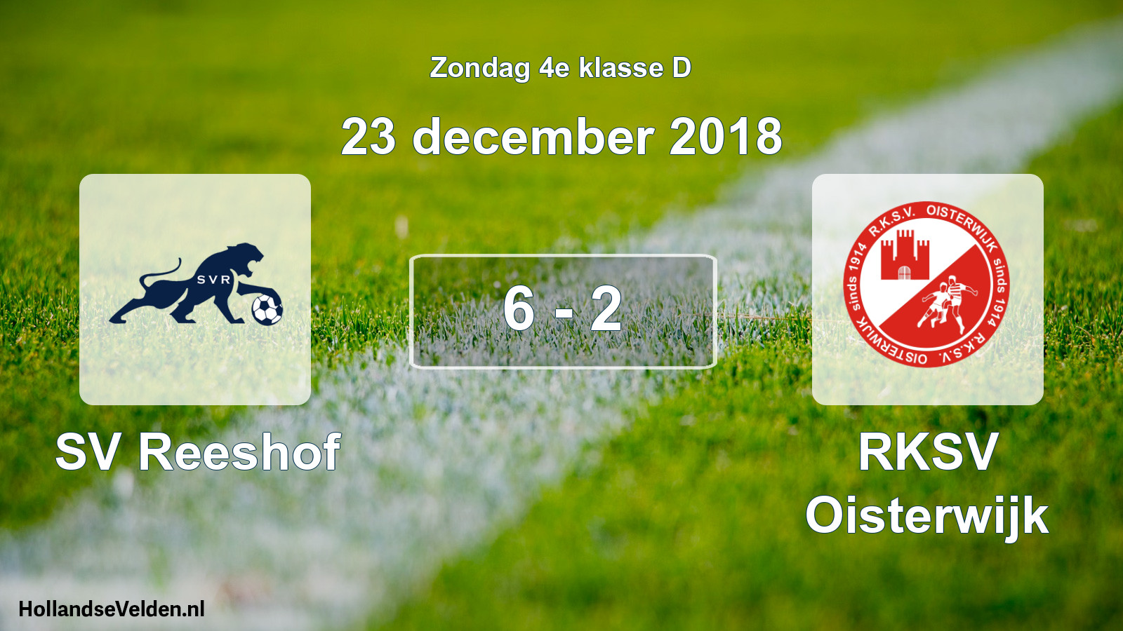 Total number of matches played: SV Reeshof - RKSV Oisterwijk 6 - 2 (23 December 2018)