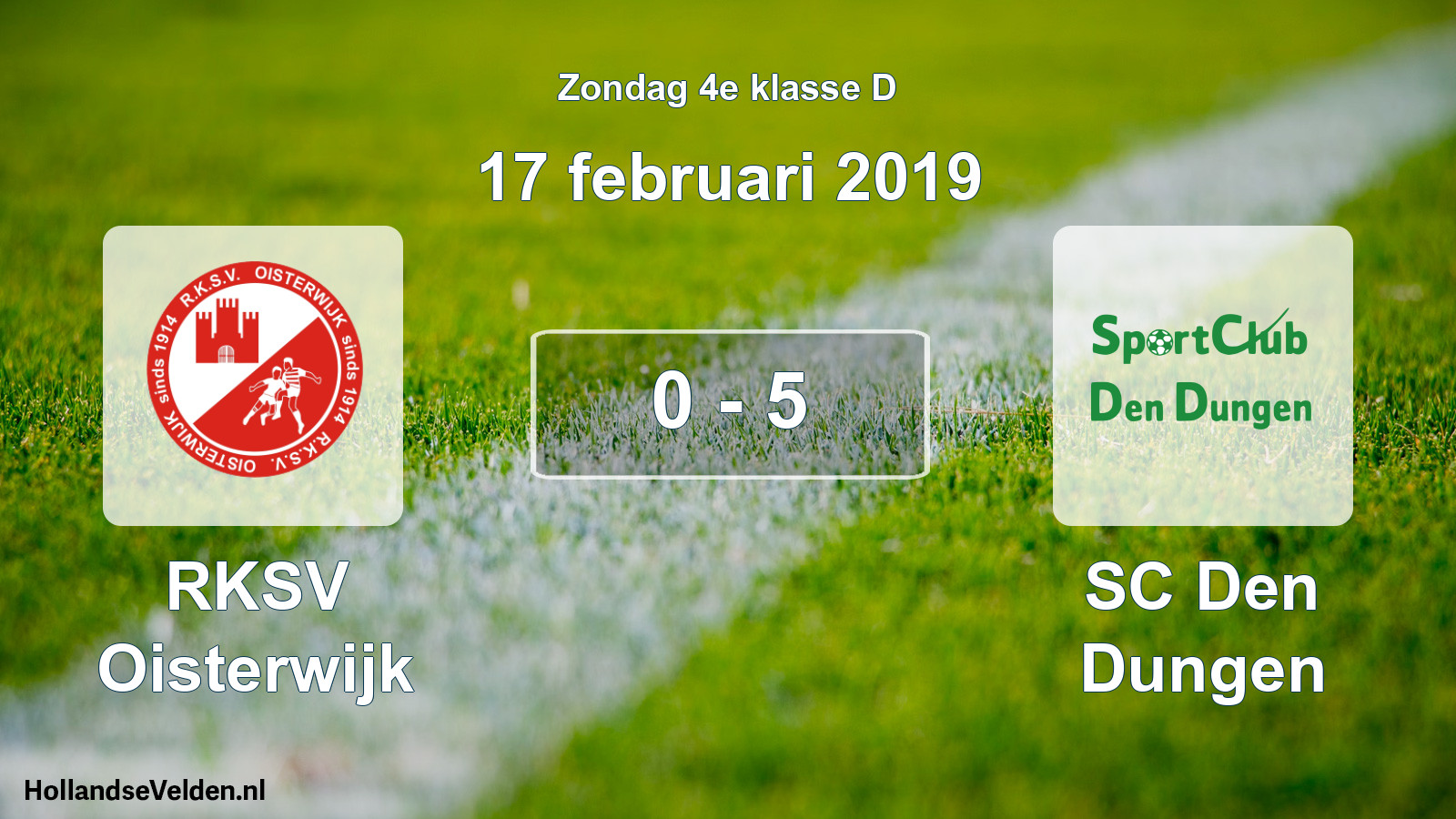 Total number of matches played: RKSV Oisterwijk - SC Den Dungen 0 - 5 (17 February 2019)