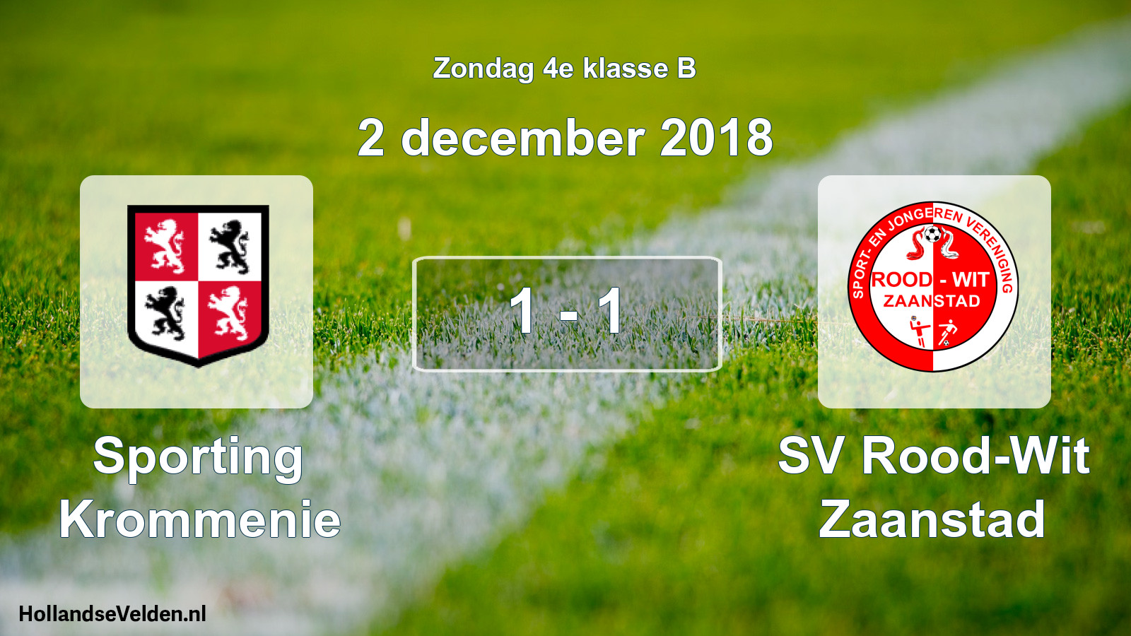 Total number of matches played: Sporting Krommenie - SV Rood-Wit Zaanstad 1 - 1 (2 December 2018)