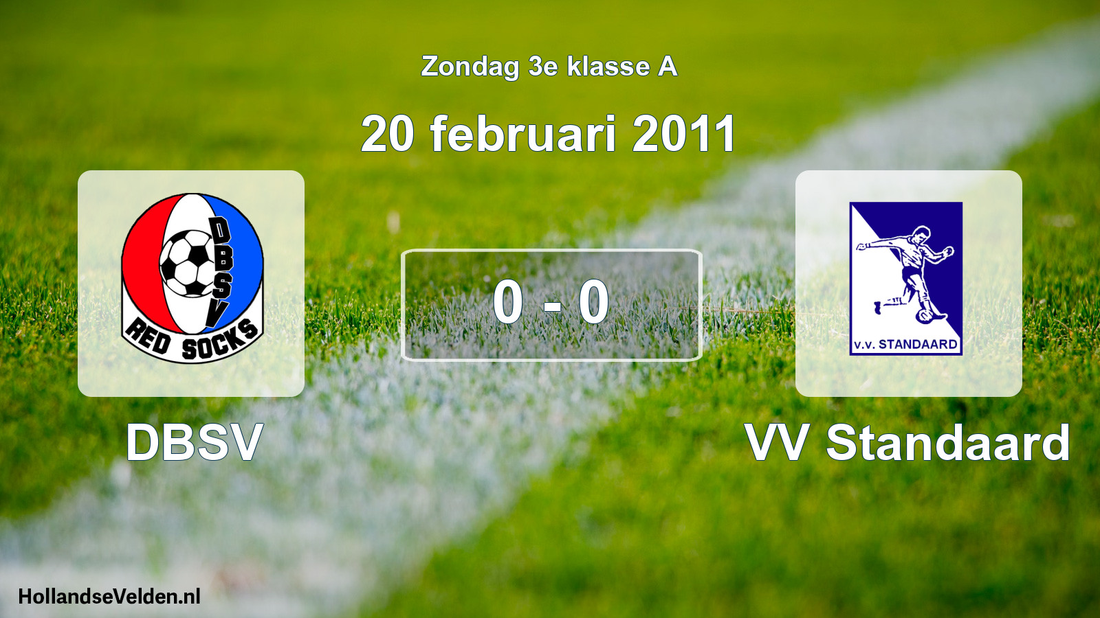Total number of matches played: DBSV - VV Standaard 0 - 0 (20 February 2011)