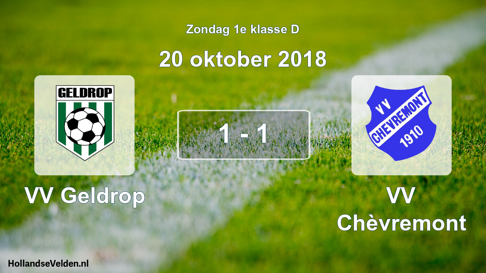 Total number of matches played: VV Geldrop - VV Chèvremont 1 - 1 (20 October 2018)