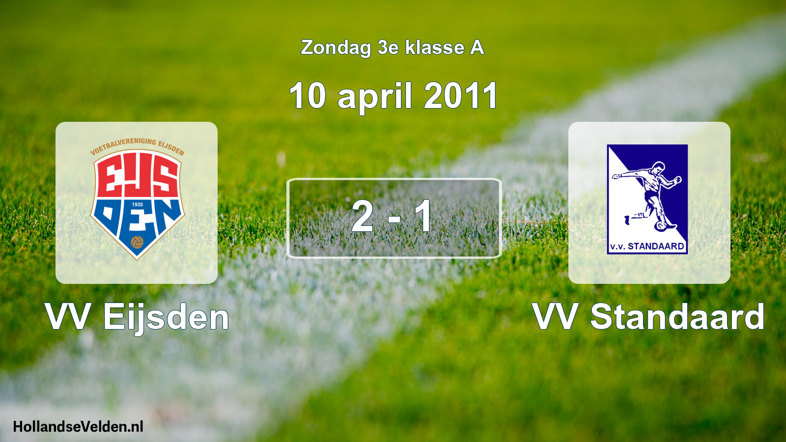 Total number of matches played: VV Eijsden - VV Standaard 2 - 1 (10 April 2011)
