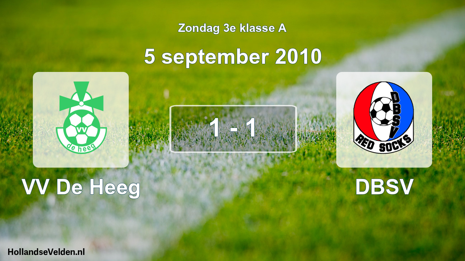 Total number of matches played: VV De Heeg - DBSV 1 - 1 (5 September 2010)