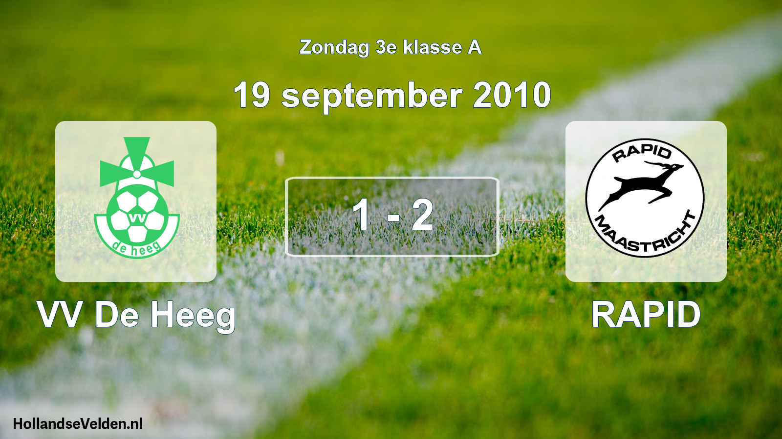 Total number of matches played: VV De Heeg - RAPID 1 - 2 (19 September 2010)