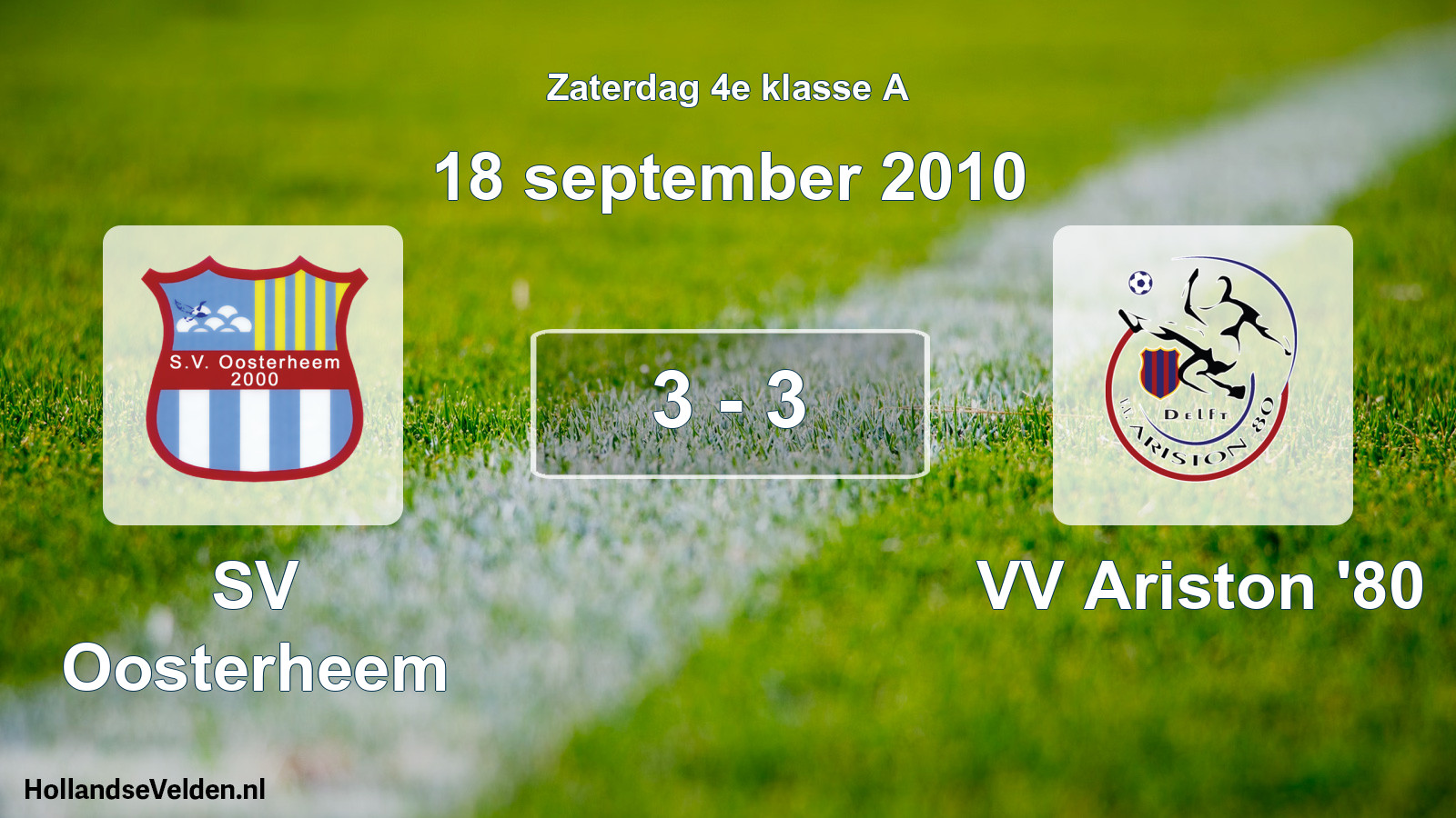 Total number of matches played: SV Oosterheem - VV Ariston '80 3 - 3 (18 September 2010)