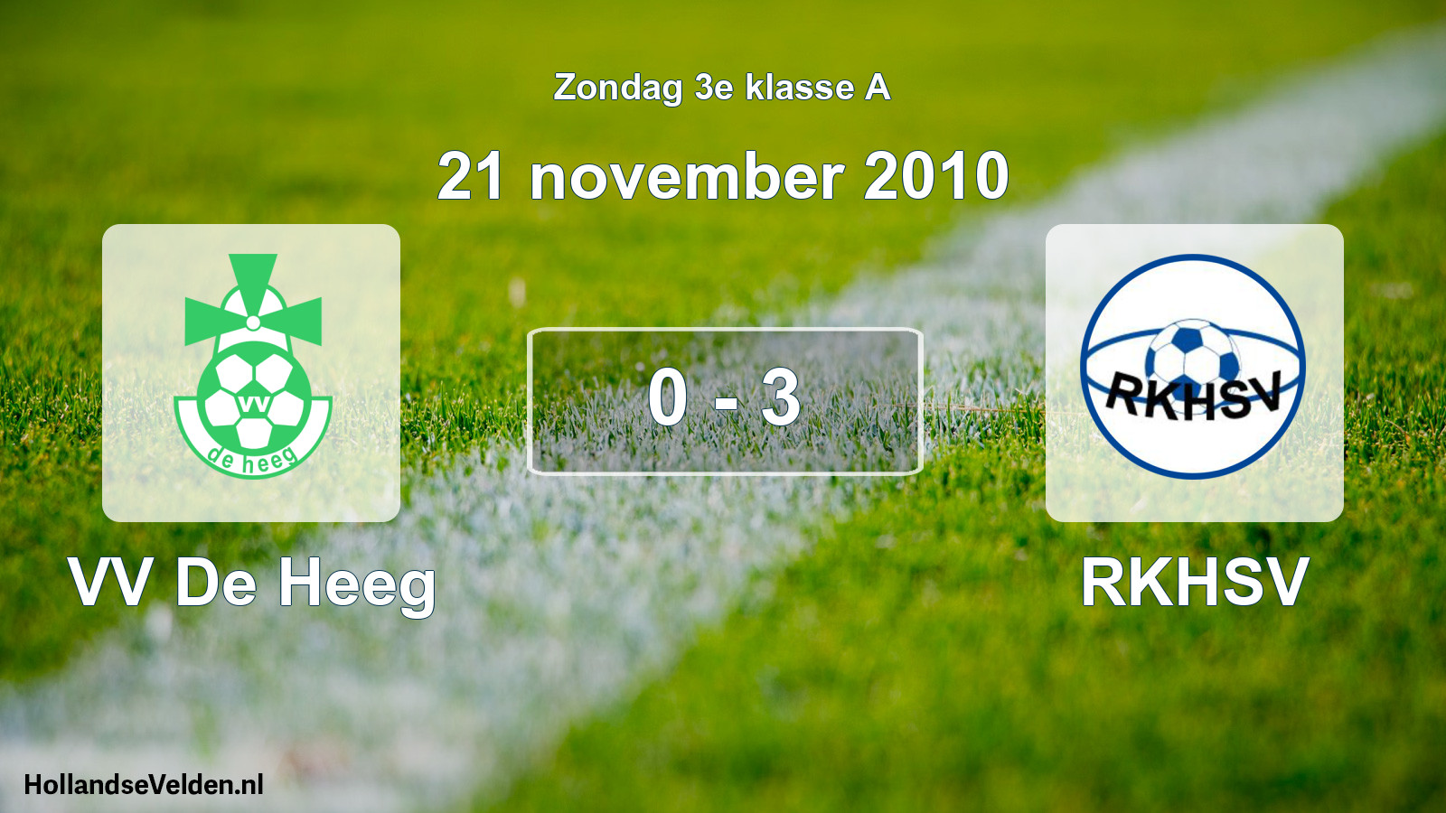 Total number of matches played: VV De Heeg - RKHSV 0 - 3 (21 November 2010)