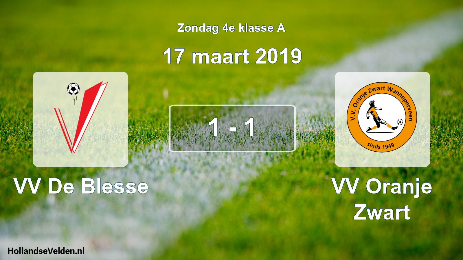 Total number of matches played: VV De Blesse - VV Oranje Zwart 1 - 1 (17 March 2019)