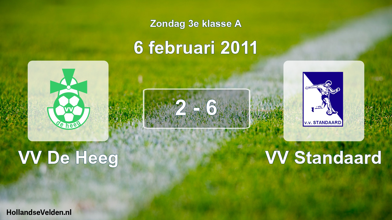 Total number of matches played: VV De Heeg - VV Standaard 2 - 6 (6 February 2011)
