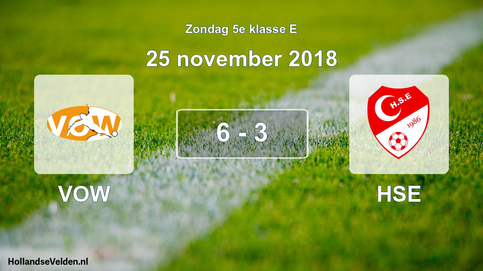Total number of matches played: VOW - HSE 6 - 3 (25 November 2018)