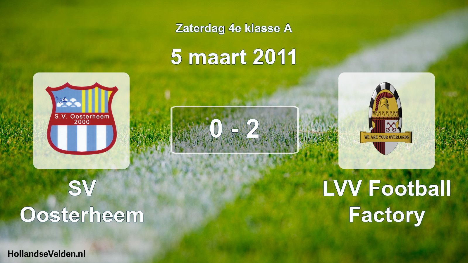 Total number of matches played: SV Oosterheem - LVV Football Factory 0 - 2 (5 March 2011)