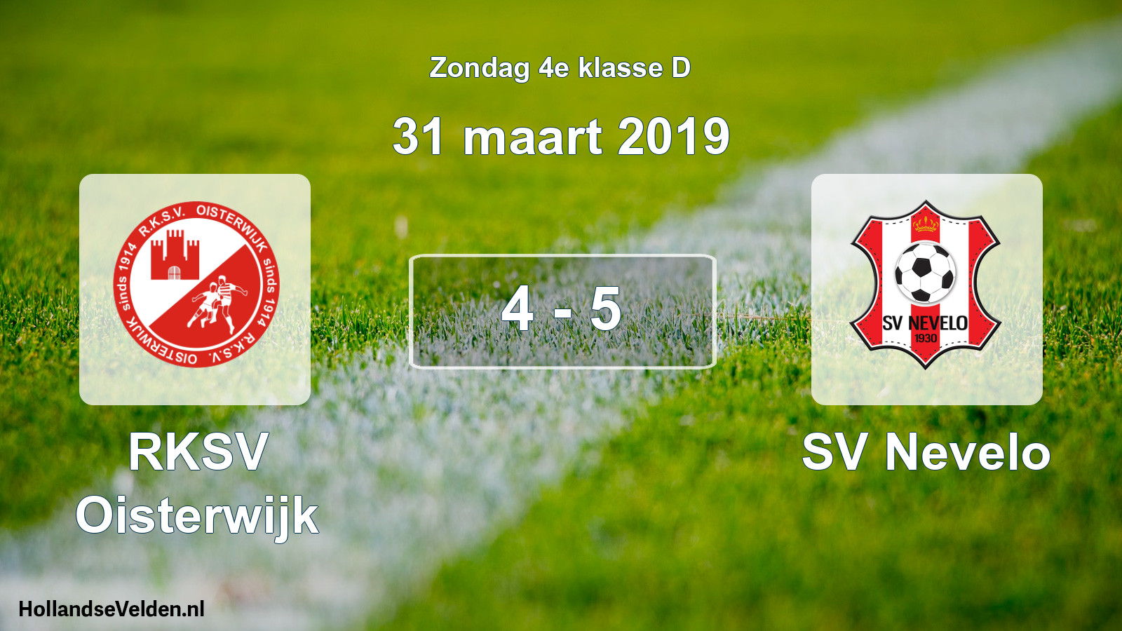 Total number of matches played: RKSV Oisterwijk - SV Nevelo 4 - 5 (31 March 2019)