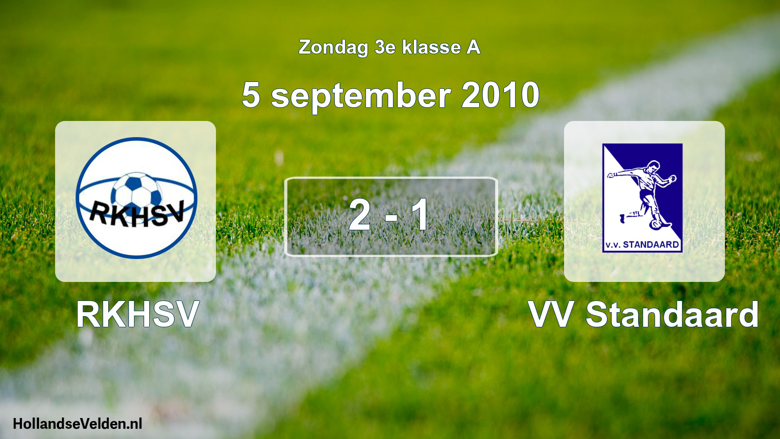 Total number of matches played: RKHSV - VV Standaard 2 - 1 (5 September 2010)