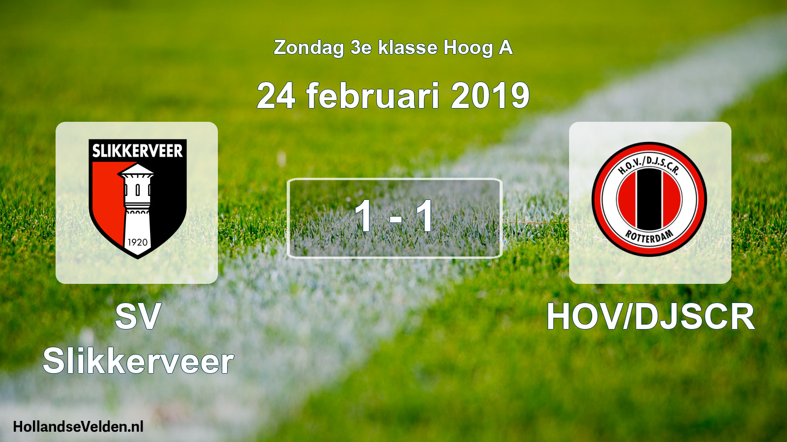 Total number of matches played: SV Slikkerveer - HOV/DJSCR 1 - 1 (24 February 2019)
