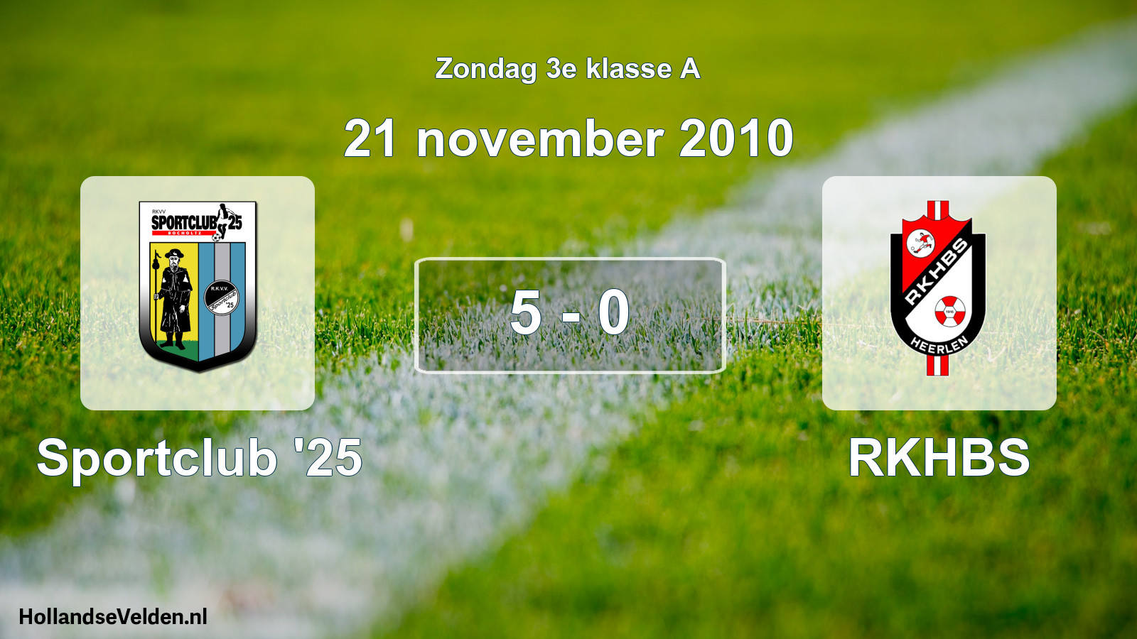 Total number of matches played: Sportclub '25 - RKHBS 5 - 0 (21 November 2010)