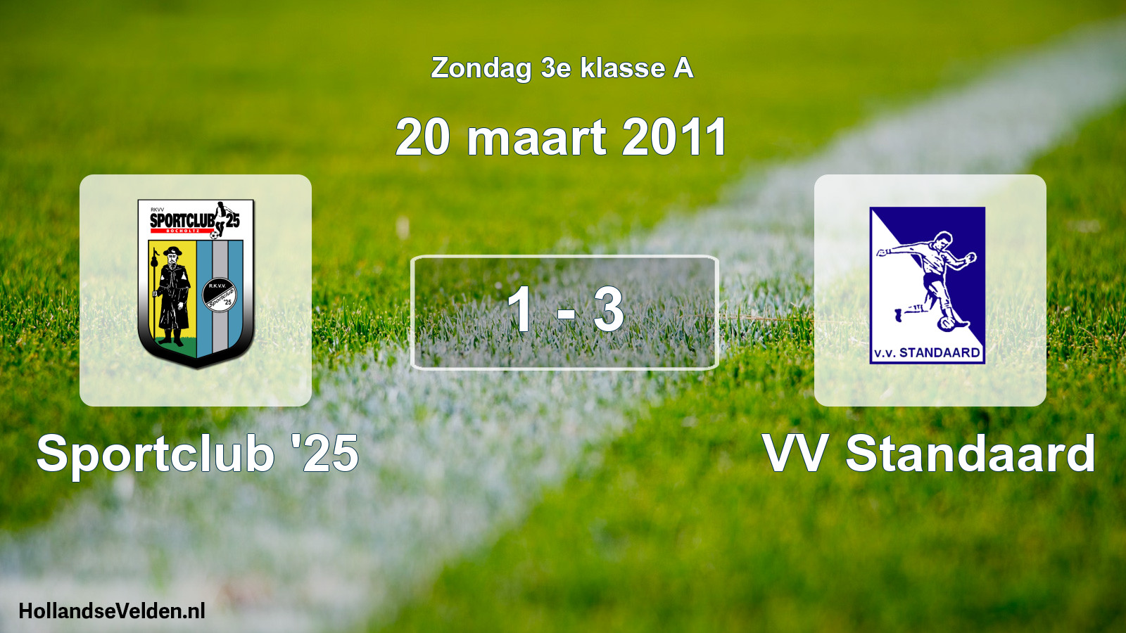 Total number of matches played: Sportclub '25 - VV Standaard 1 - 3 (20 March 2011)
