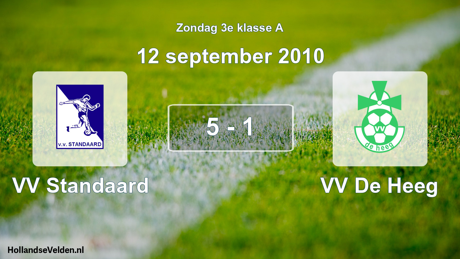 Total number of matches played: VV Standaard - VV De Heeg 5 - 1 (12 September 2010)
