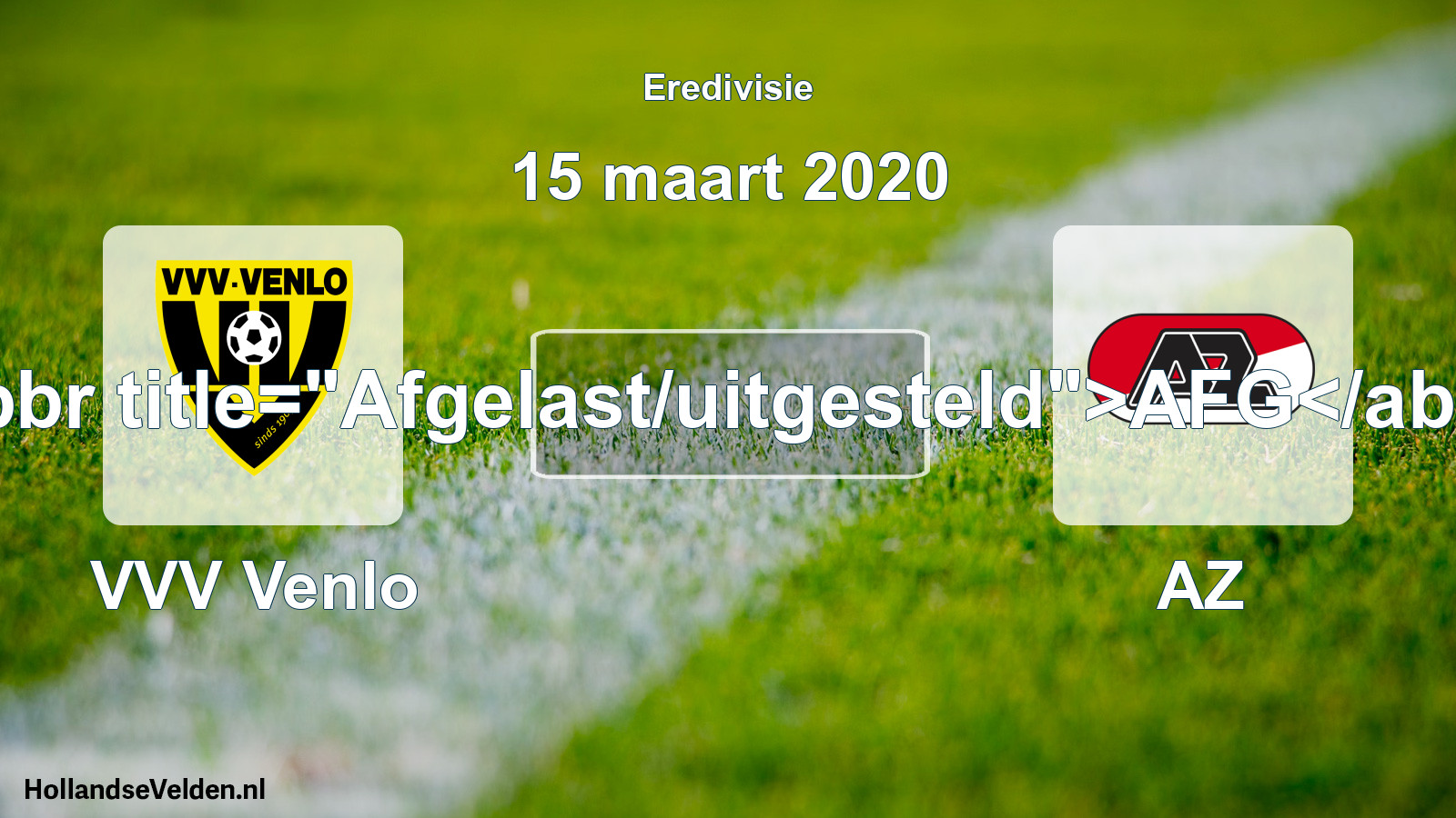 Scheduled Match: VVV Venlo - AZ (15 March 2020)