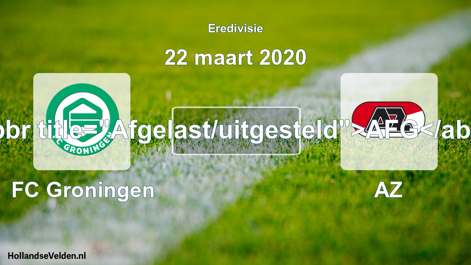 Scheduled Match: FC Groningen - AZ (22 March 2020)